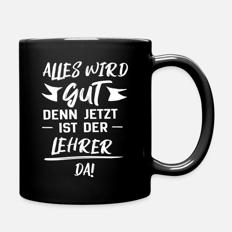 Der Lehrer ist da - Tasse einfarbig - Schwarz