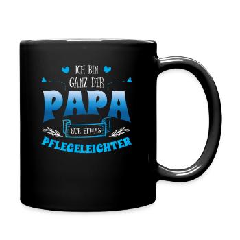 Ich bin ganz der Papa nur etwas Pflegeleichter - Tasse einfarbig - Schwarz - Rechts