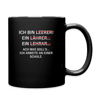 Lustiger Lehrer Spruch - Lehrersprüche Design - Tasse einfarbig - Schwarz - Rechts
