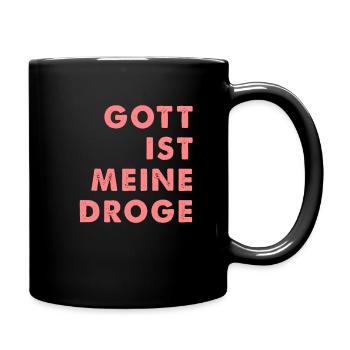 Gott Ist Meine Droge - Tasse einfarbig - Schwarz - Rechts