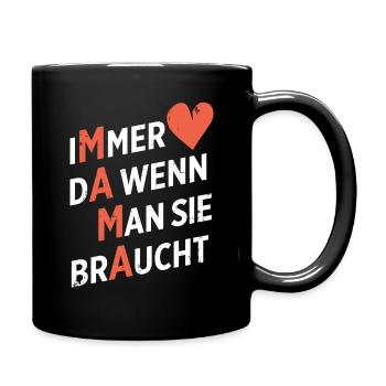 Mama Immer da wenn man sie braucht Geschenk - Tasse einfarbig - Schwarz - Rechts