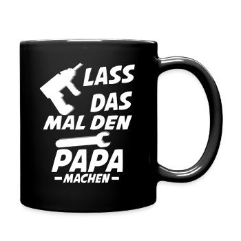 lass das mal den papa machen - Tasse einfarbig - Schwarz - Rechts
