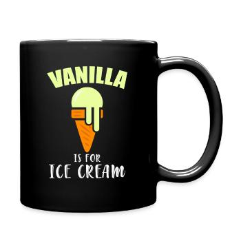 BDSM Vanilla Is For Ice Cream Daddy Submissive - Tasse einfarbig - Schwarz - Rechts