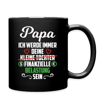 Vatertag Geschenk Finanzielle Belastung Tochter - Tasse einfarbig - Schwarz - Rechts