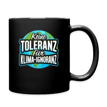 Keine Toleranz für Klima Ignoranz - Tasse einfarbig - Schwarz - Rechts
