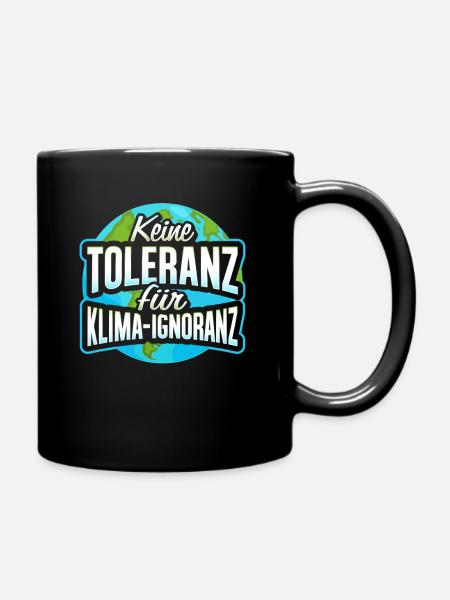 Keine Toleranz für Klima Ignoranz - Tasse einfarbig - Schwarz