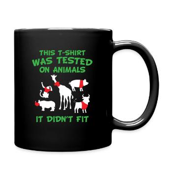 This T-Shirt was tested on animals - it didn´t fit - Tasse einfarbig - Schwarz - Rechts
