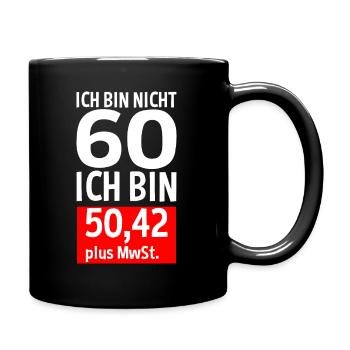 60 Jahre Plus MwSt 60. Geburtstag Spruch Geschenk - Tasse einfarbig - Schwarz - Rechts