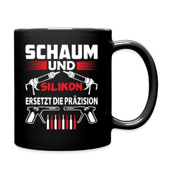 Maurer Handwerker Handwerk Heim SCHAUM UND SILIKON - Tasse einfarbig - Schwarz - Rechts