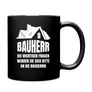 Bauherr Bauherrin - Lustiger Bauherren Spruch - Tasse einfarbig - Schwarz - Rechts