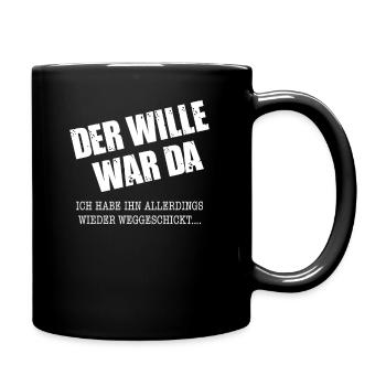 DER WILLE WAR DA - Tasse einfarbig - Schwarz - Rechts