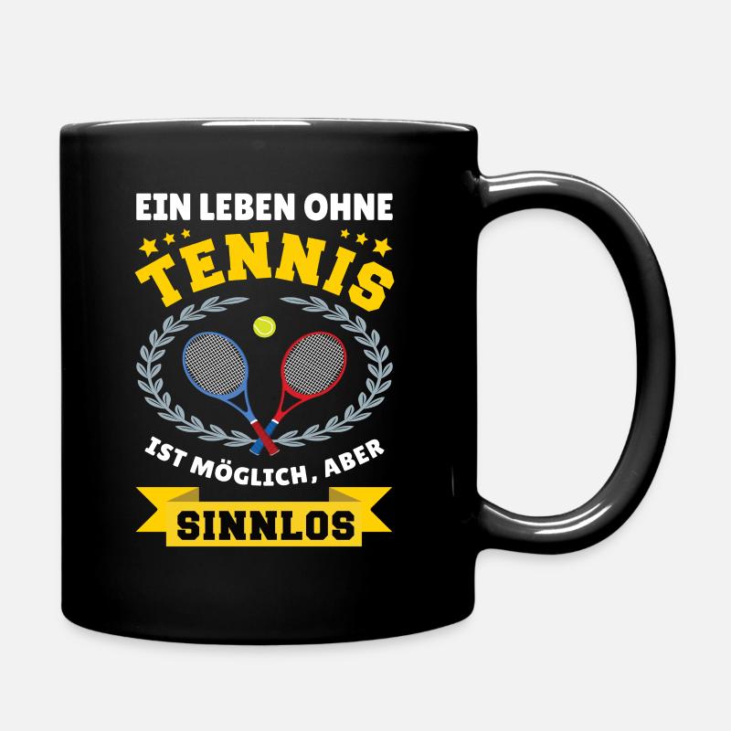 Ein Leben ohne Tennis ist möglich aber sinnlos - Tasse einfarbig - Schwarz