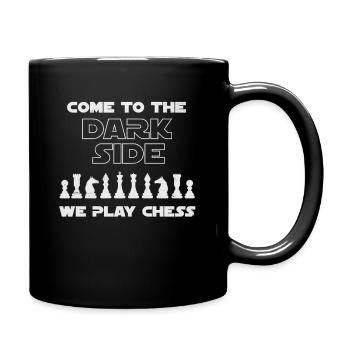 Come to the dark Side, we play Chess - Schachspiel - Tasse einfarbig - Schwarz - Rechts