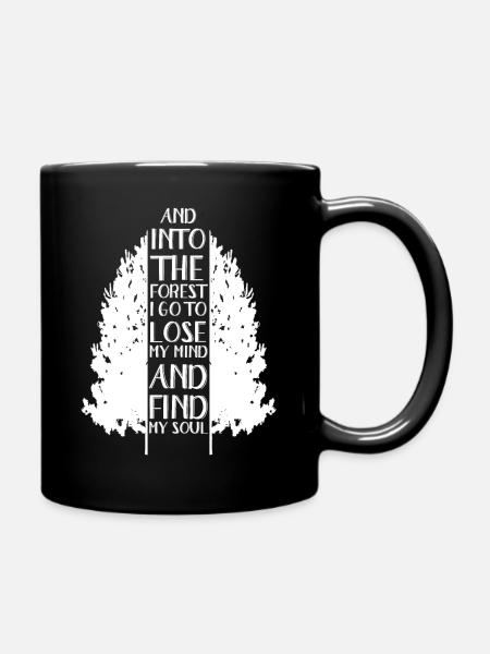 And Into The Forest I go to Lose My mind And Find - Tasse einfarbig - Schwarz