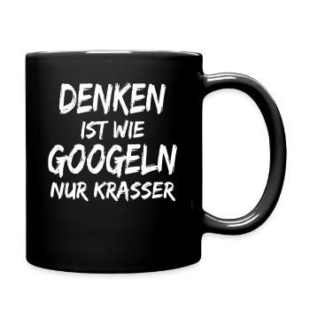 Denken ist wie Googeln ! Lustige Sprüche - Tasse einfarbig - Schwarz - Rechts