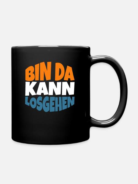Lustig Spruch Party Bin Da kann losgehen - Tasse einfarbig - Schwarz
