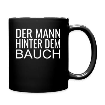 Der Mann Hinter Dem Bauch ! Mann mit Bauch lustig - Tasse einfarbig - Schwarz - Rechts