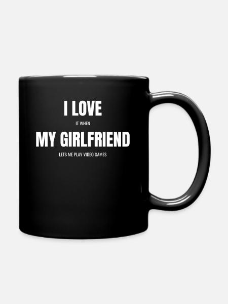 I Love It When My Girlfriend Lets Me Play Video ! - Full Colour Mug - black