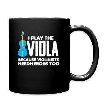 I play Viola - Violists need Heroes too - Tasse einfarbig - Schwarz - Rechts