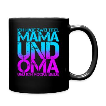 Ich habe zweit titel mama und oma - Tasse einfarbig - Schwarz - Rechts