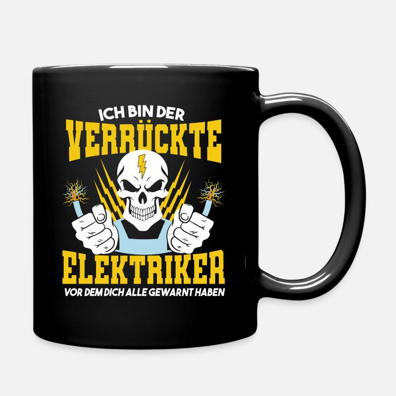 Ich bin der verrückte Elektriker vor dem dich alle - Tasse einfarbig - Schwarz