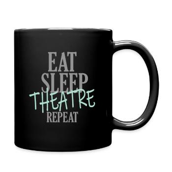 Eat Sleep Theater Repeat - Full Colour Mug - black - Right