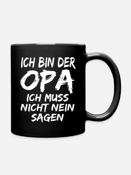 Opa Muss Nicht Nein Sagen ! lustiger Opa spruch - Tasse einfarbig - Schwarz