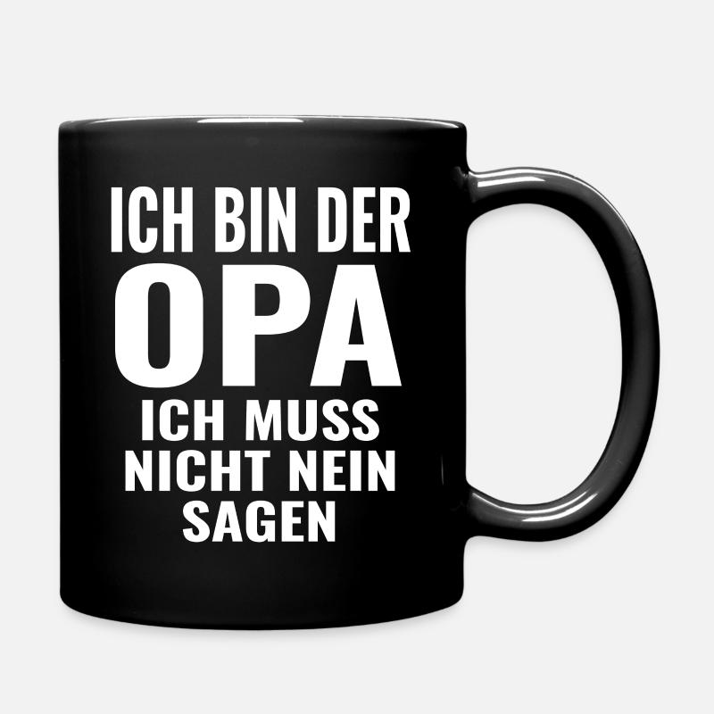 Opa Muss Nicht Nein Sagen ! lustiger Opa spruch - Tasse einfarbig - Schwarz