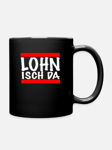 Lohn isch da Arbeitsamt Job Arbeitslosigkeit - Tasse einfarbig - Schwarz