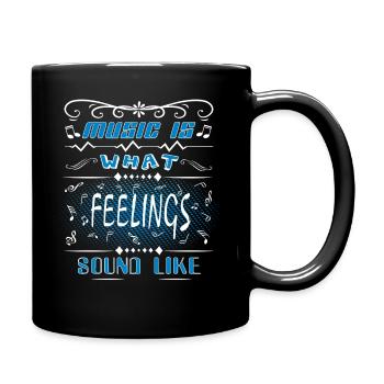 Music is what Feelings sound like Frisch Spruch - Tasse einfarbig - Schwarz - Rechts