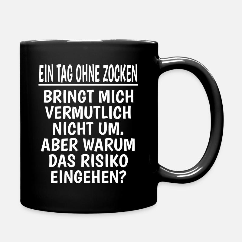 Ein Tag Ohne Zocken lustiger Gamer spruch Geschenk - Tasse einfarbig - Schwarz