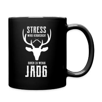 Stress wird verursacht durch zu wenig Jagd - Tasse einfarbig - Schwarz - Rechts