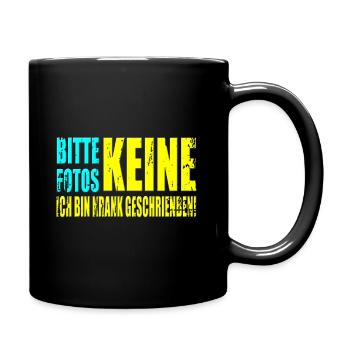 Bitte keine Fotos Ich bin Krank geschrieben - Tasse einfarbig - Schwarz - Rechts