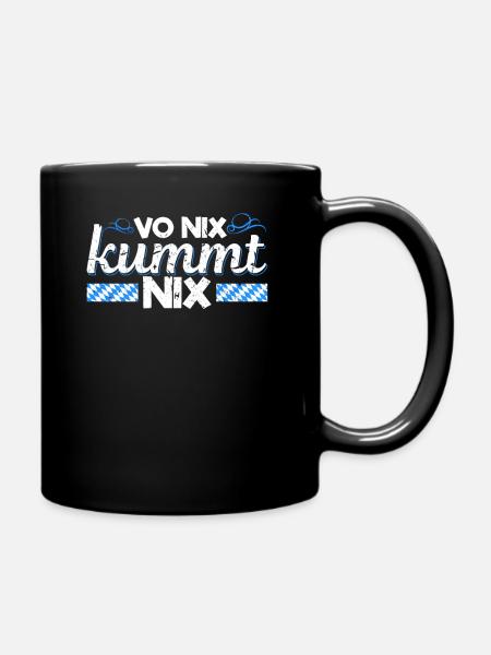Vo Nix Kummt Nix Boarisch Bayrisch Bayern Humor - Tasse einfarbig - Schwarz