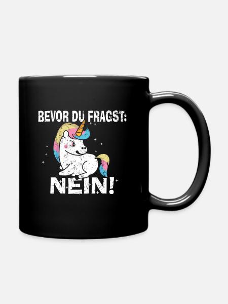 Bevor Du Fragst Nein Einhorn - Tasse einfarbig - Schwarz