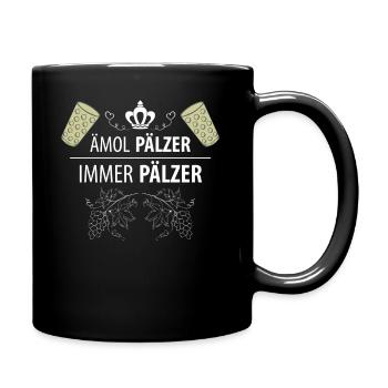 Einmal Pfälzer immer Pfälzer Dialekt Mundart - Tasse einfarbig - Schwarz - Rechts