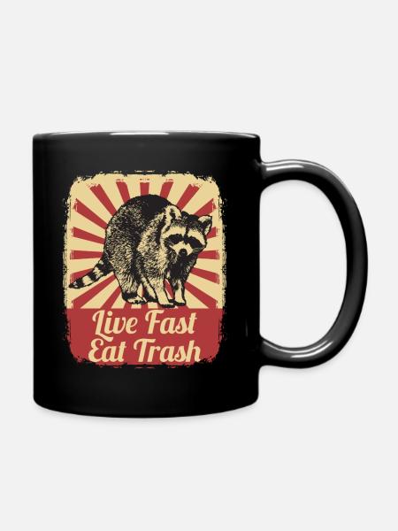 Waschbär Waschbären Live Fast Eat Trash Geschenk - Tasse einfarbig - Schwarz