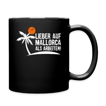 Mallorca Sprüche - lieber auf Malle als arbeiten - Tasse einfarbig - Schwarz - Rechts
