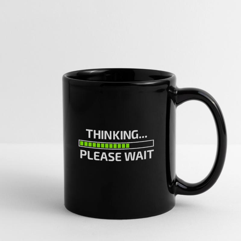 Thinking Please Wait Think please wait Full Colour Mug