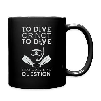 Dive or Not Dive Taucher Tauchen Schnorcheln - Tasse einfarbig - Schwarz - Rechts