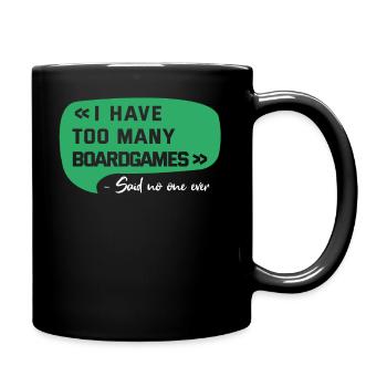 Zu viele Brettspiele sagten niemand | Lustiges Brettspiel - Tasse einfarbig - Schwarz - Rechts