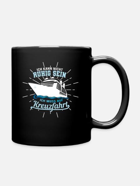 Kreuzfahrt Shirt Ich kann nicht ruhig sein ich - Tasse einfarbig - Schwarz