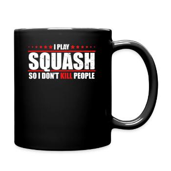 Squash Shirt I play squash so I don’t kill people - Mug uni - noir - Droite