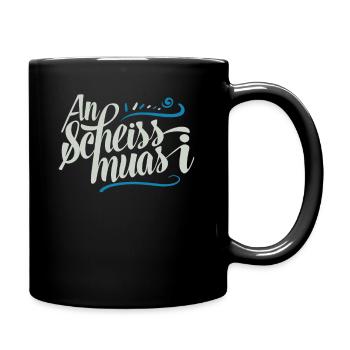 An Scheiss Muas I Bayrischer Sprüche Dialekt - Tasse einfarbig - Schwarz - Rechts
