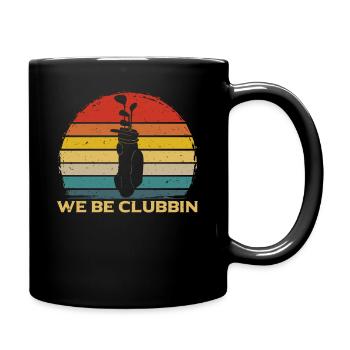 Golf We Be Clubbin Golfplatz Geschenk - Tasse einfarbig - Schwarz - Rechts