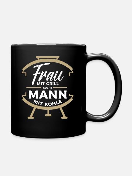 Frau mit Grill Sucht Mann mit Kohle Grillen Gr - Tasse einfarbig - Schwarz