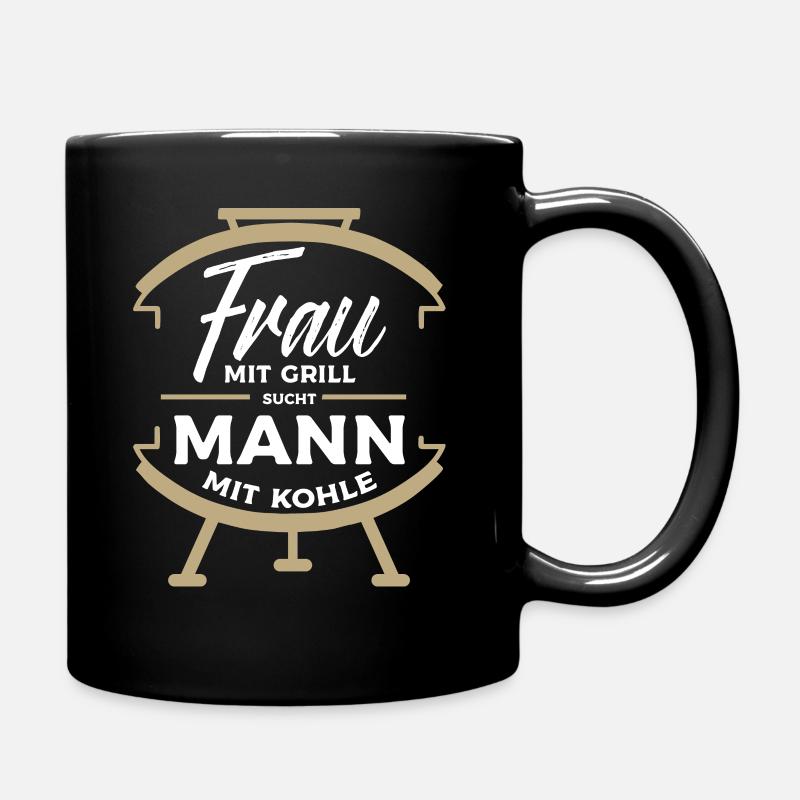 Frau mit Grill Sucht Mann mit Kohle Grillen Gr - Tasse einfarbig - Schwarz