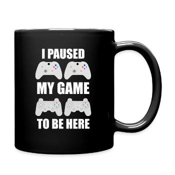 Ich pausierte mein Spiel, um hier zu sein T-Shirt Video Gamer - Tasse einfarbig - Schwarz - Rechts