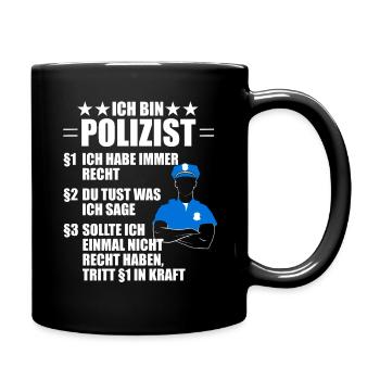 Lustiger Polizist Polizei Spruch Geschenk - Tasse einfarbig - Schwarz - Rechts