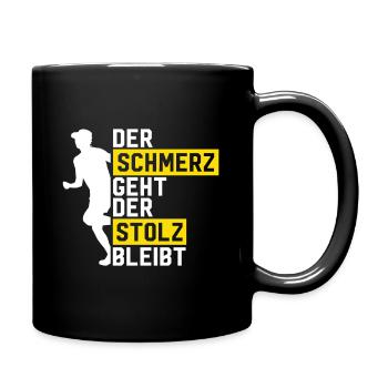 Der Schmerz geht der Stolz bleibt - Tasse einfarbig - Schwarz - Rechts
